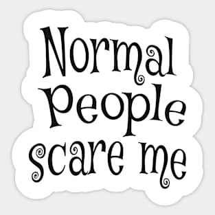 Normal People funny Saying Sticker